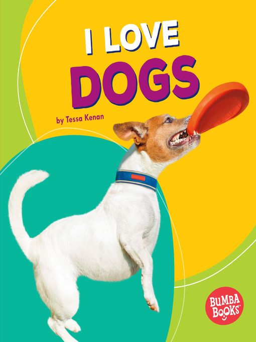 Title details for I Love Dogs by Tessa Kenan - Available